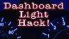 Dashboard Light Hack